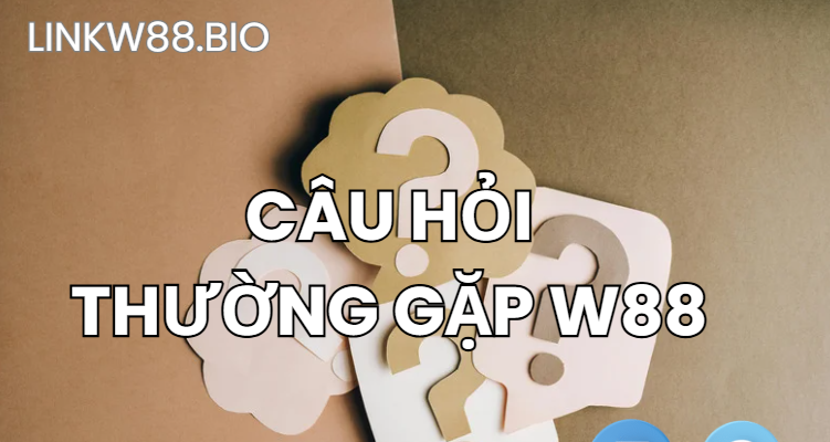 faq w88 cau hoi thuong gap e1776753906839